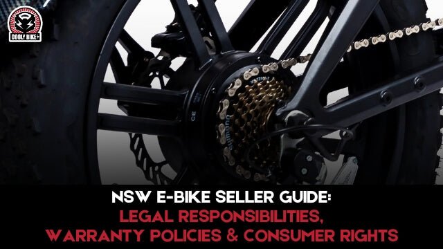 NSW E-Bike Seller Guide: Legal Responsibilities, Warranty Policies & Consumer Right - Cooly Bikes